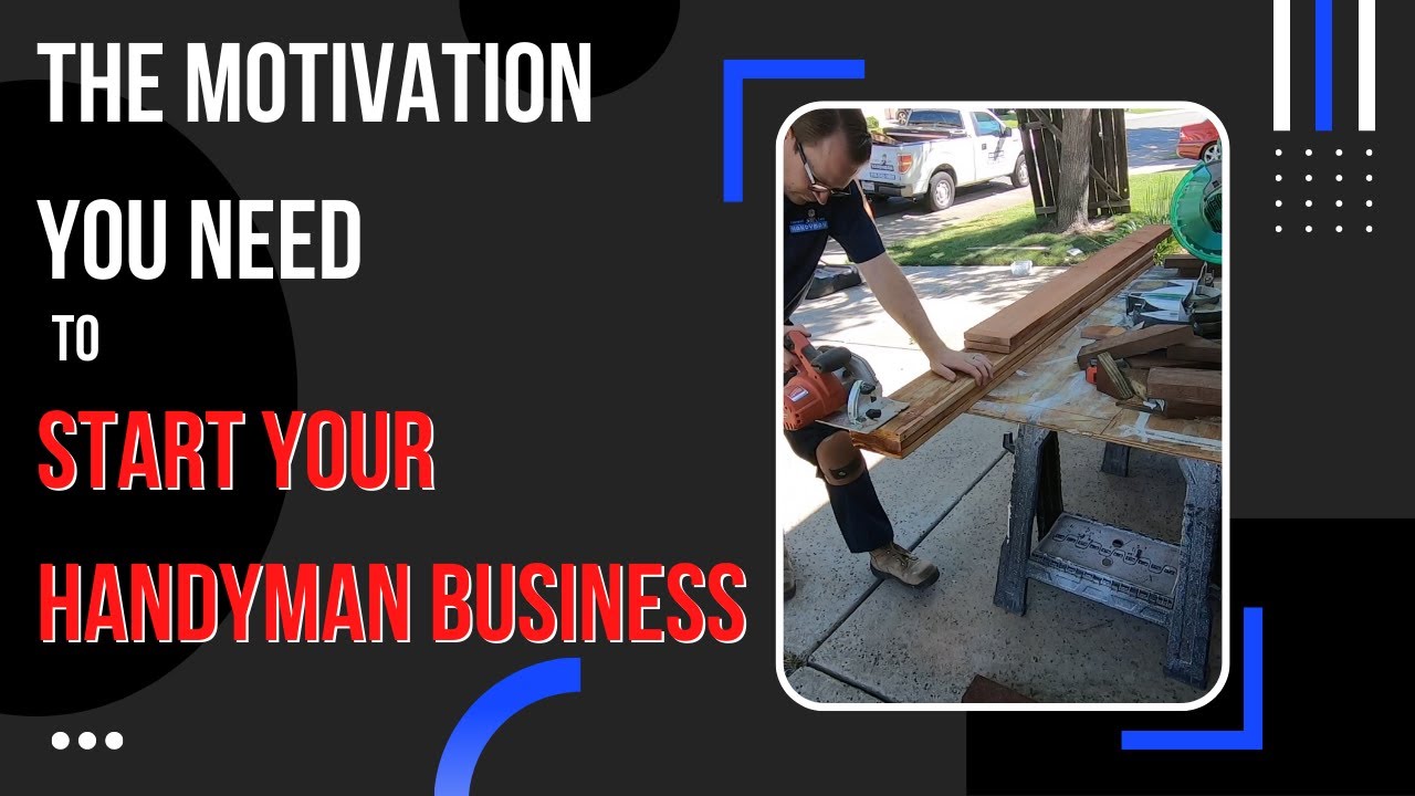 The Motivation You Need To Start Your Handyman Business
