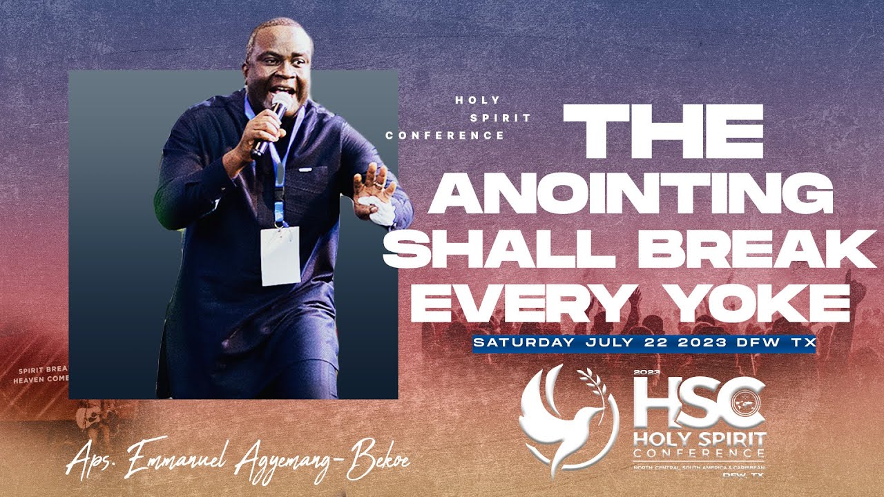 HSC Day 2 Morning Service |The Anointing Shall Break Every Yoke| Aps. Emmanuel Agyemang Bekoe