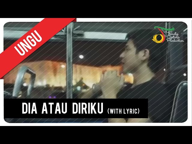 UNGU - Dia Atau Diriku (with Lyric) | VC Trinity class=