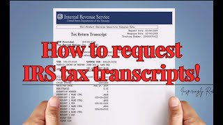 How to Get Your IRS Tax Transcript Fast and Easy!