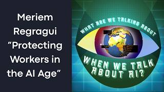 Protecting Workers in the AI Age with Meriem Regragui