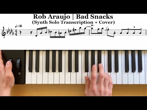 Rob Araujo | Bad Snacks (Synth Solo Transcription + Cover)