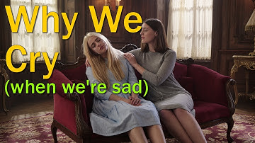 Why Do We Cry When We’re Sad? (The Science of Tears)