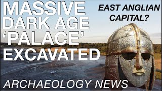 BREAKING NEWS  Massive AngloSaxon 'Palace' Excavated // Capital of Sutton Hoo's Raedwald?