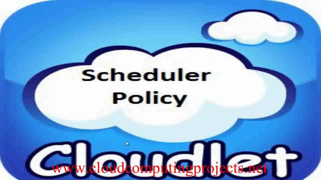 CLOUDLET SCHEDULER POLICY CLOUDSIM PROJECTS