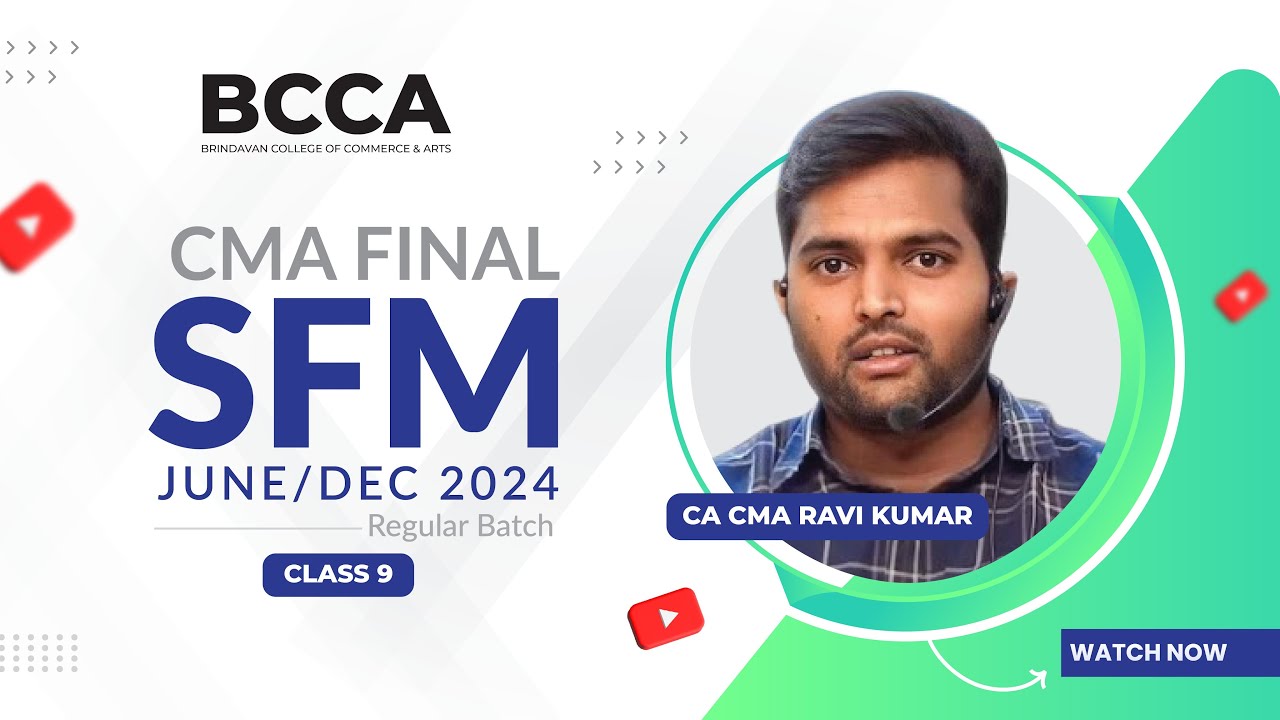 CMA Final SFM Class 9 Regular Batch for June/Dec 2024 exams by CA