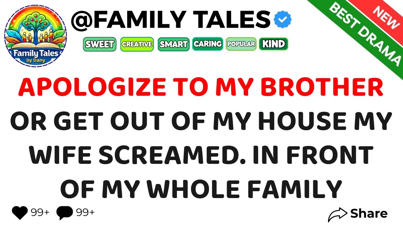 Apologize To My Brother Or Get Out Of My House My Wife Screamed  In Front Of My Whole Family