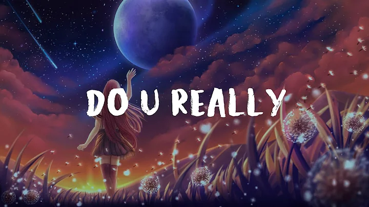 Do u really - Lyn Lapid ft Ruth B, Lyrics