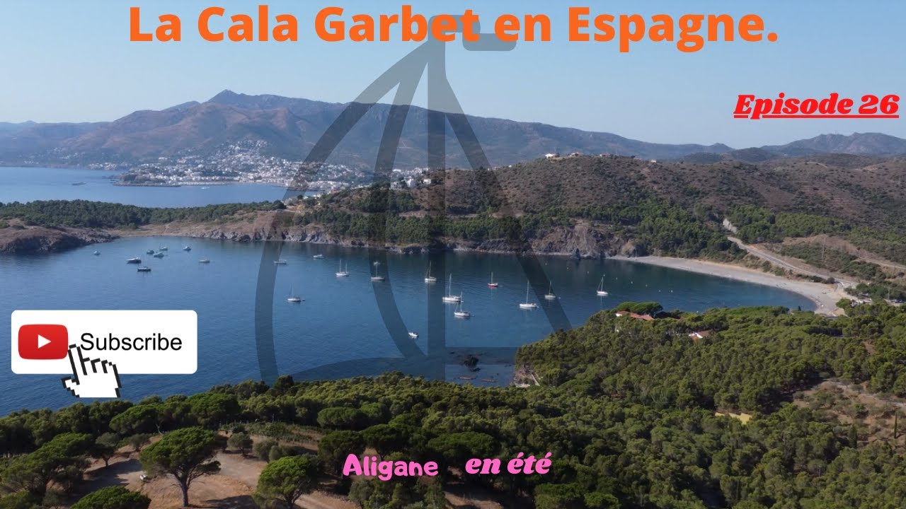 2022. EP 26. La Cala Garbet en Espagne.