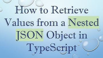 How to Retrieve Values from a Nested JSON Object in TypeScript