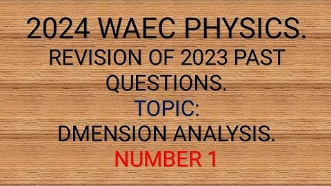 Fear Not: Mastering Dimensions in Waec 2023 Physics Past Questions. @vindalsacademy