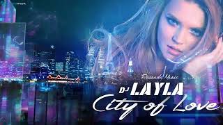 Dj Layla - City Of Love ( Single)