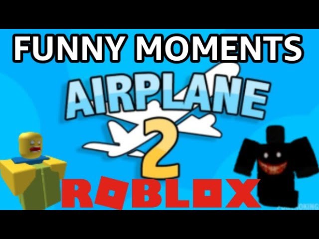 Roblox Airplane 2 Funny Moments Youtube - airplane 2 with dumb edits roblox funny moments clipjacom