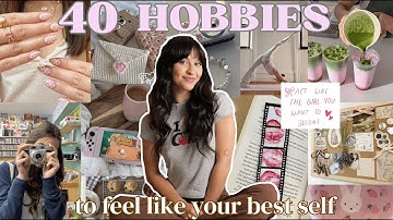 40 HOBBIES to BOOST DOPAMINE⭐️ (avoid doomscrolling & become your HIGHEST self)