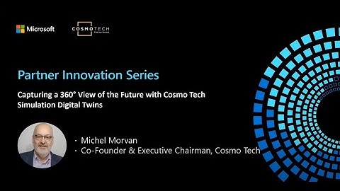 Capturing a 360° View of the Future with Cosmo Tech Simulation Digital Twins