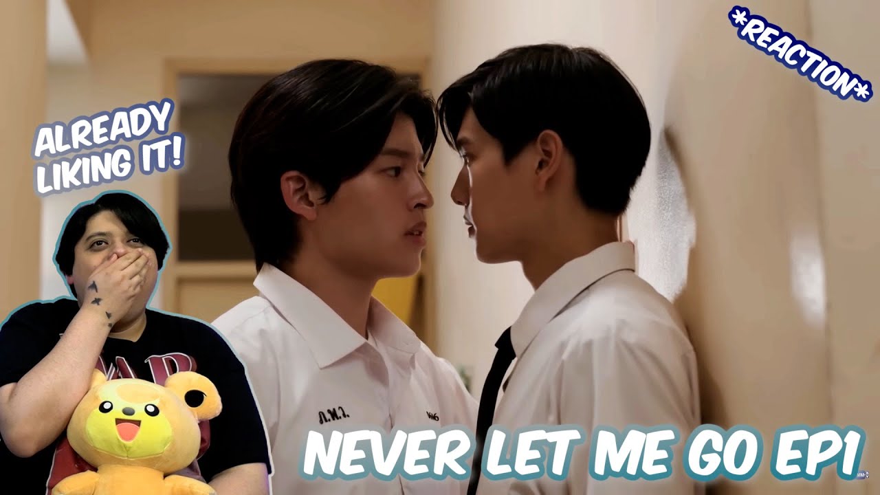 (THEY ARE BACK!!) เพื่อนายแค่หนึ่งเดียว Never Let Me Go | EP.1 - REACTION
