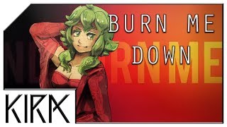 Video thumbnail of "KIRA - Burn Me Down ft. GUMI English (Original Song)"