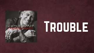 Keith Richards - Trouble (Lyrics)