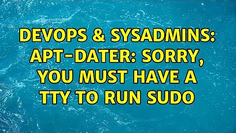 DevOps & SysAdmins: Apt-Dater: sorry, you must have a tty to run sudo