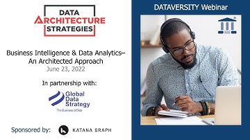 Data Architecture Strategies: Business Intelligence & Data Analytics – An Architected Approach