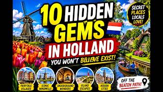 10 Breathtaking Hidden Gems in Holland Most Tourists Miss Completely | The World Traveler