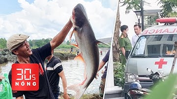 Bản tin 30s Nóng: Phát hiện một nữ sinh tử vong ở khu chung cư; Săn cá ‘khủng’ dưới chân đập Trị An