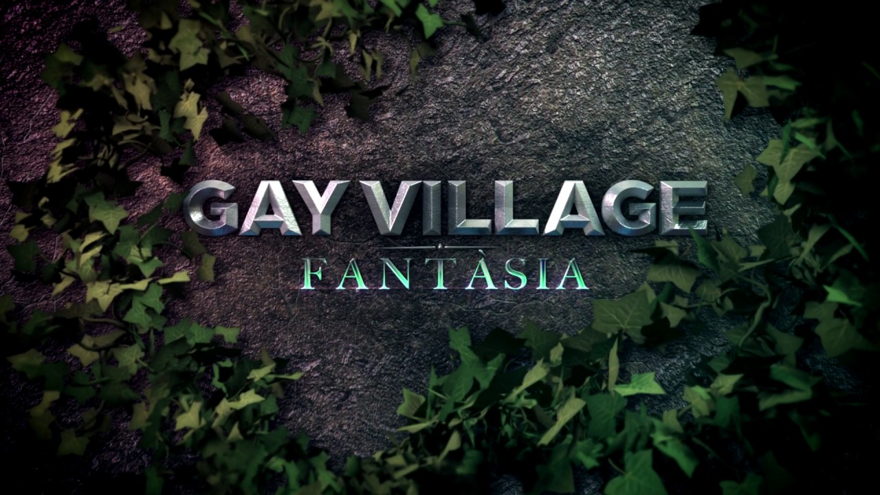 Gay Village 2017 - Fantàsia: the New Era