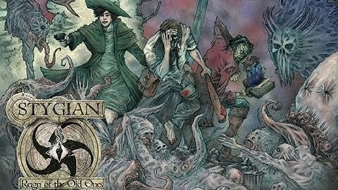 Stygian: Reign of the Old Ones - Character Creation Revisited