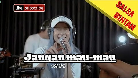 JANGAN MAU-MAU - by SALSA bintan dan 3 Pemuda Berbahaya (LIRIK)