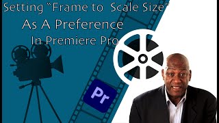 Setting Preferences to Automatically Scale to Frame size