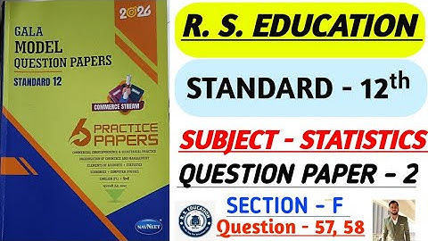 Std. 12ᵗʰ Subject - Statistics | Gala Model Question Paper-2026 |Question Paper-2| Section-F Q.57,58