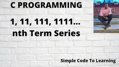 Print Series 1, 11, 111, 1111……..n Terms In C Programming  (Hindi)
