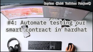 Raptor Stream #4: Automated smart contract testing in hardhat