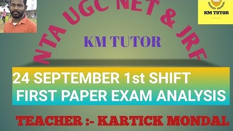 NTA UGC NET & JRF EXAMINATION 24 SEPTEMBER EXAM ANALYSIS BY KM TUTOR