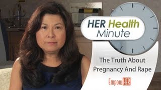 The Truth About Pregnancy And Rape - HER Health Minute - Dr. Connie