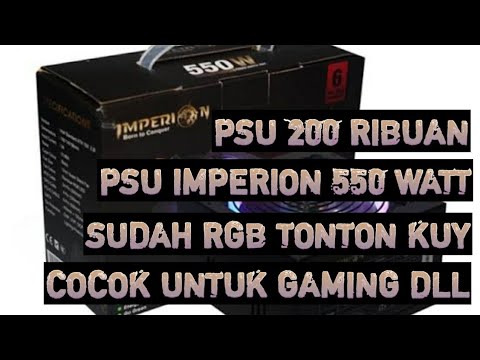 PSU GAMING MURAH 200 RIBUAN IMPERION 550 WATT RGB_REVIEW INDONESIA