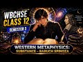 WBCHSE Class 12th Philosophy || Semester 3 || Western Metaphysics ||Substance by BARUCH SPINOZA ||
