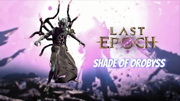 First Time Fighting Shades of Orobyss | Last Epoch v1.2