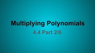 Multiplying Polynomials (4.4 Part 2/6) - Multiplying with Monomials