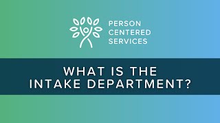 Intake Orientation: What is the Intake Department?