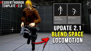Unreal Engine 5: Update 2.1 BlendSpace Locomotion Resident Horror v2
