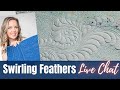 Machine Quilting Swirling Feathers - Live Chat w/ Angela Walters