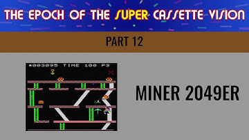 The Epoch of the Super Cassette Vision 12 - Miner 2049er