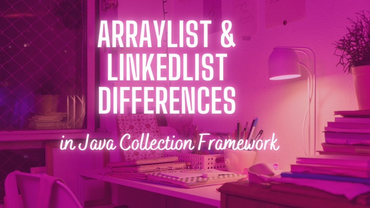 ArrayList LinkedList Differences YouTube Arraylist linkedlist differences youtube