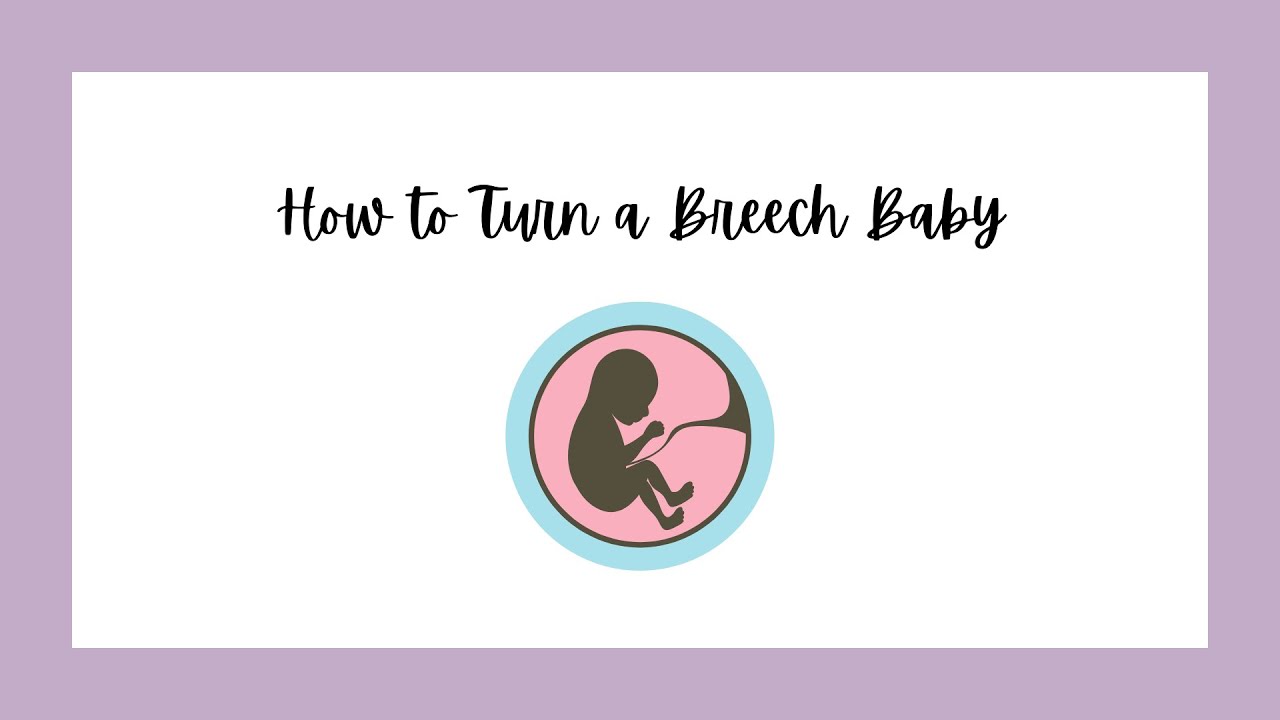 how-to-turn-a-breech-baby-youtube