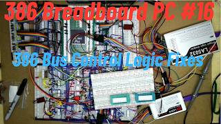 386 Breadboard PC #16 386 Bus Control Logic Fixes