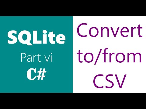 SQLite | C# | Part 6 | CSV File | Convert To/From CSV