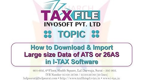 How to Download and import Large size data of ATS 26AS  in I-TAX Software