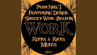 Work (Riffs & Rays Disco Mix) (feat. Denise "Saucey Wow" Belfon)