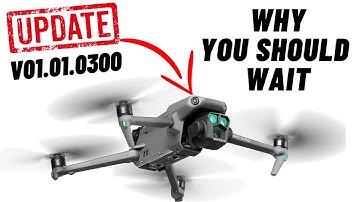 v01.01.0300 DJI Mavic 3, Classic & Pro Update. Beware!